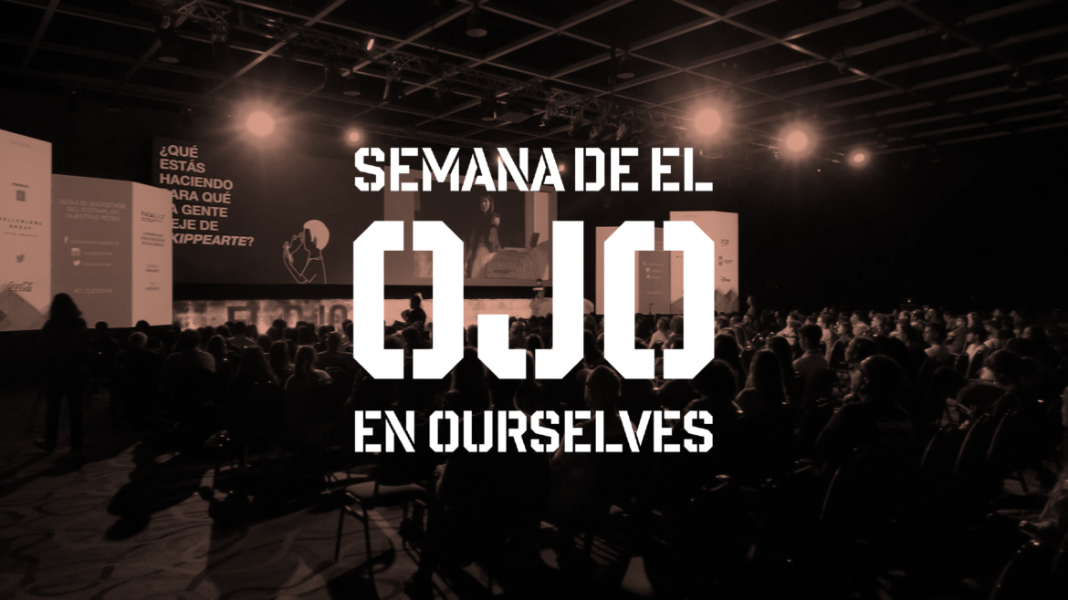 Semana de El Ojo en Ourselves